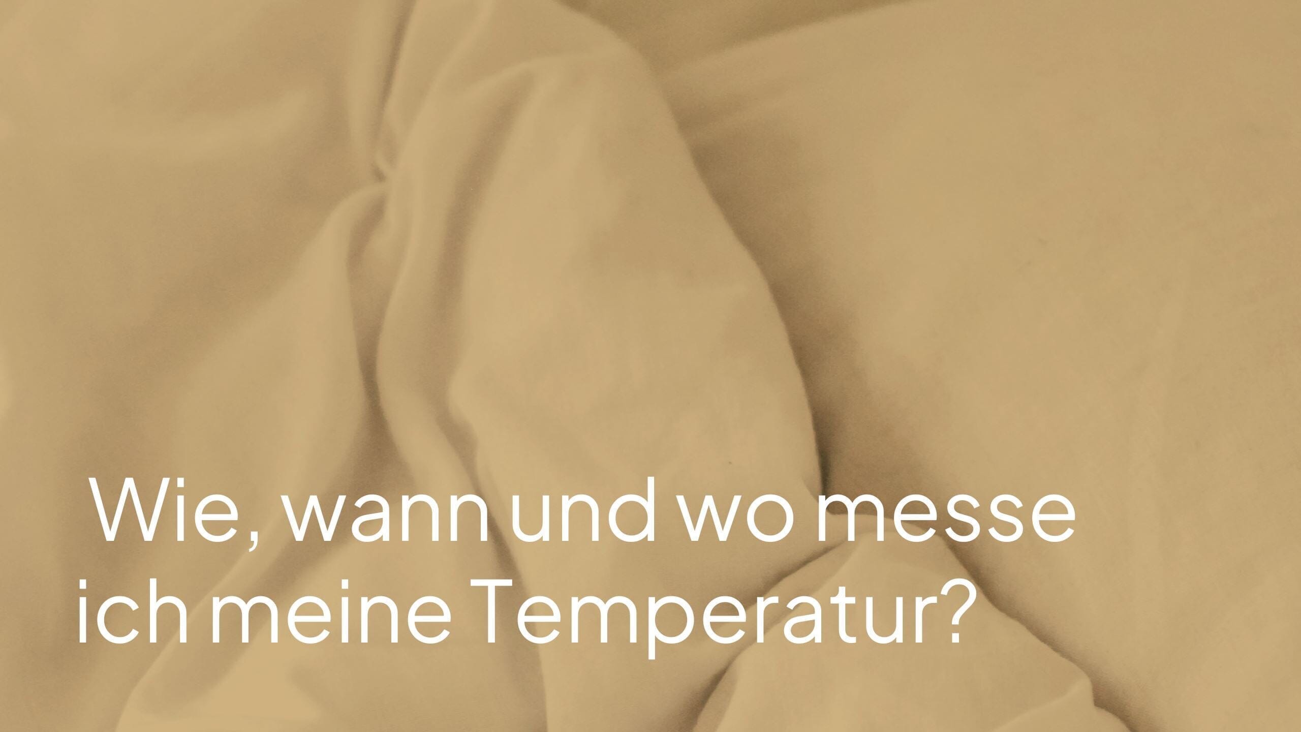 Wie wann und wo messe ich meine Aufwachtemperatur?