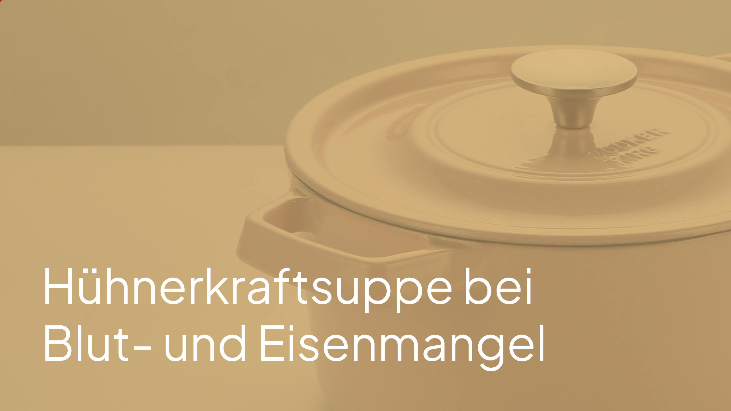 Hühnerkraftsuppe bei Blutmangel und Eisenmangel