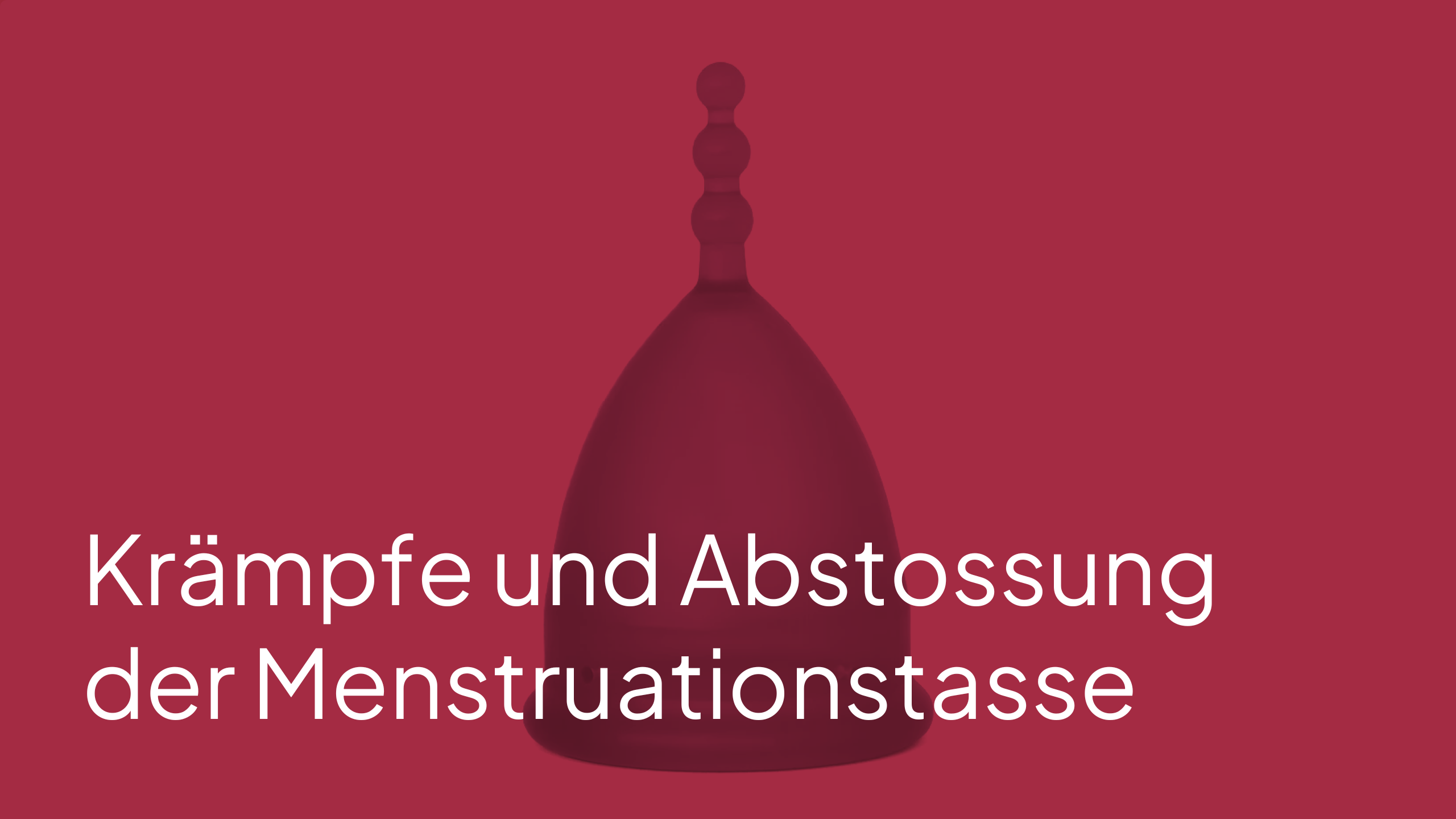 Krämpfe und Abstossung der Menstruationstasse