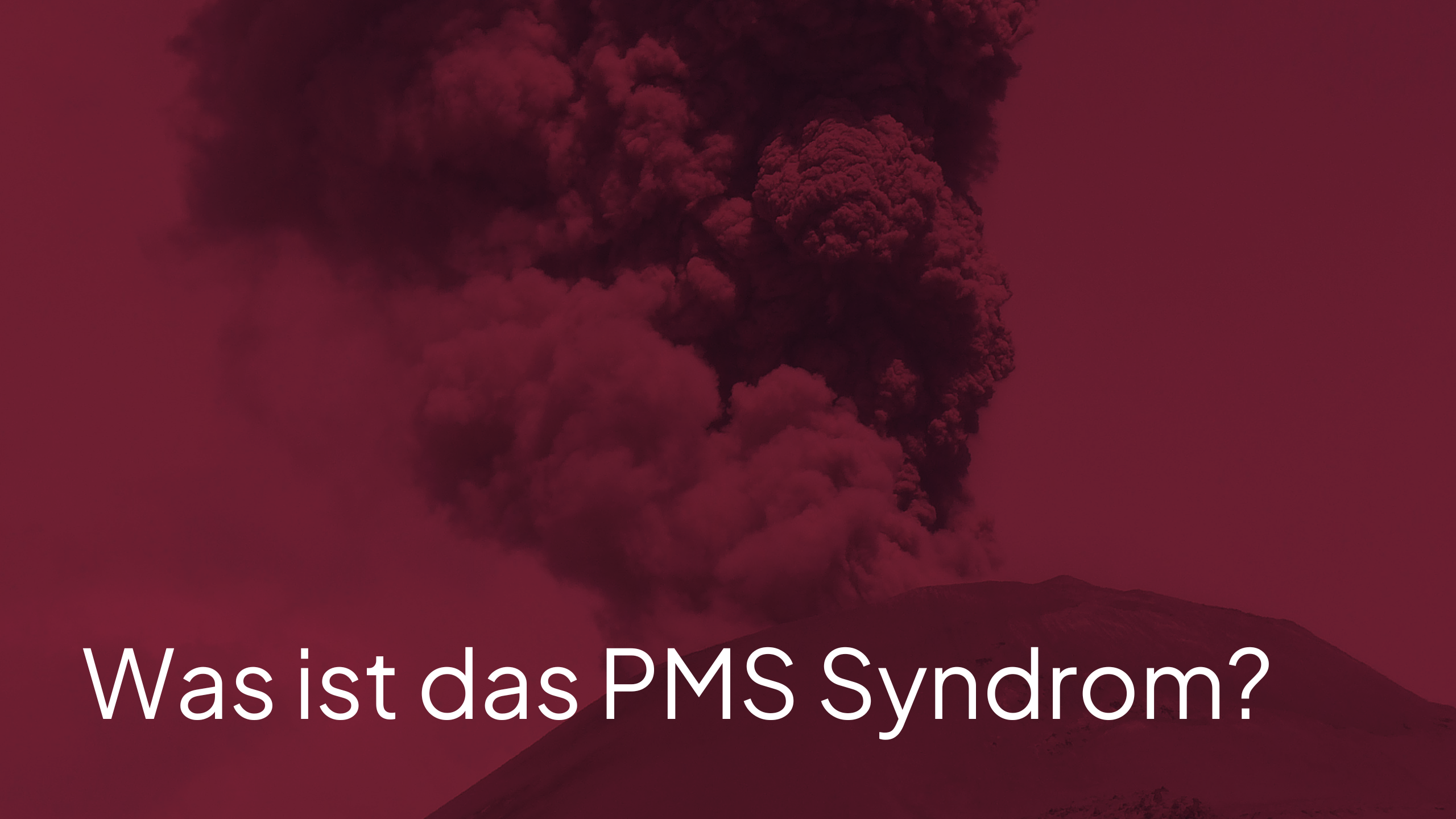 Was ist das PMS Syndrom?