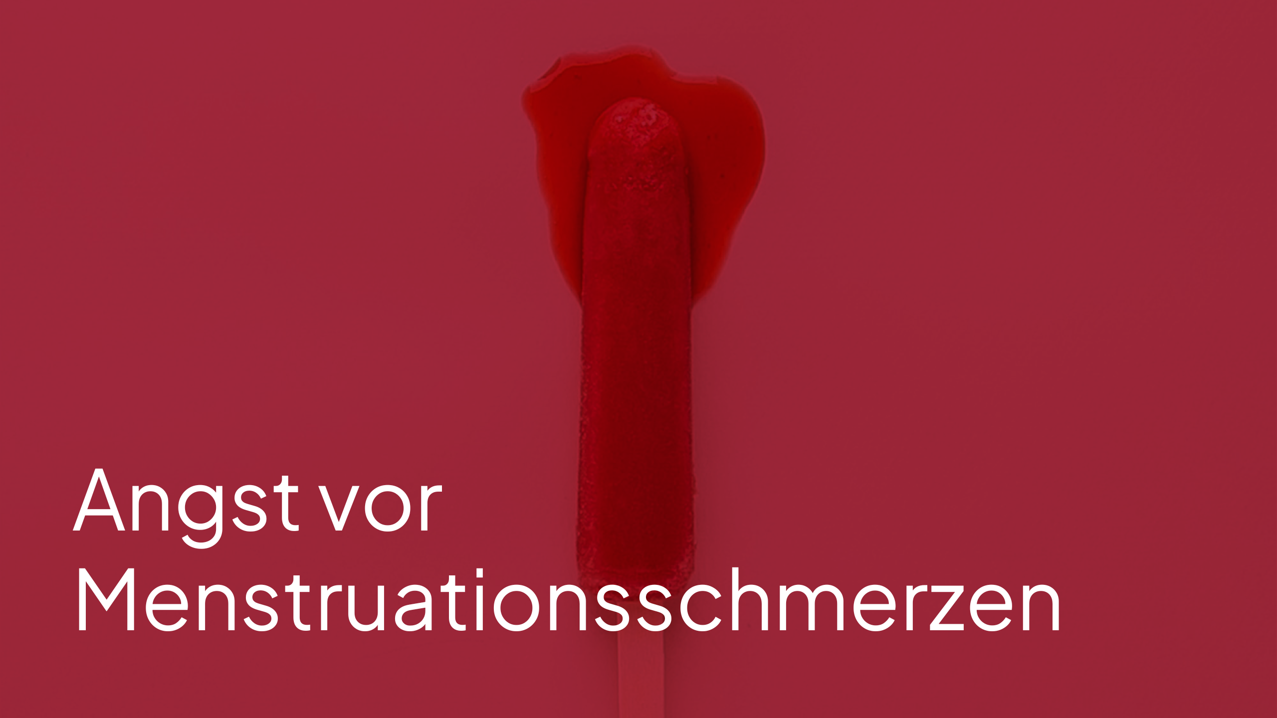 Angst vor Menstruationsschmerzen