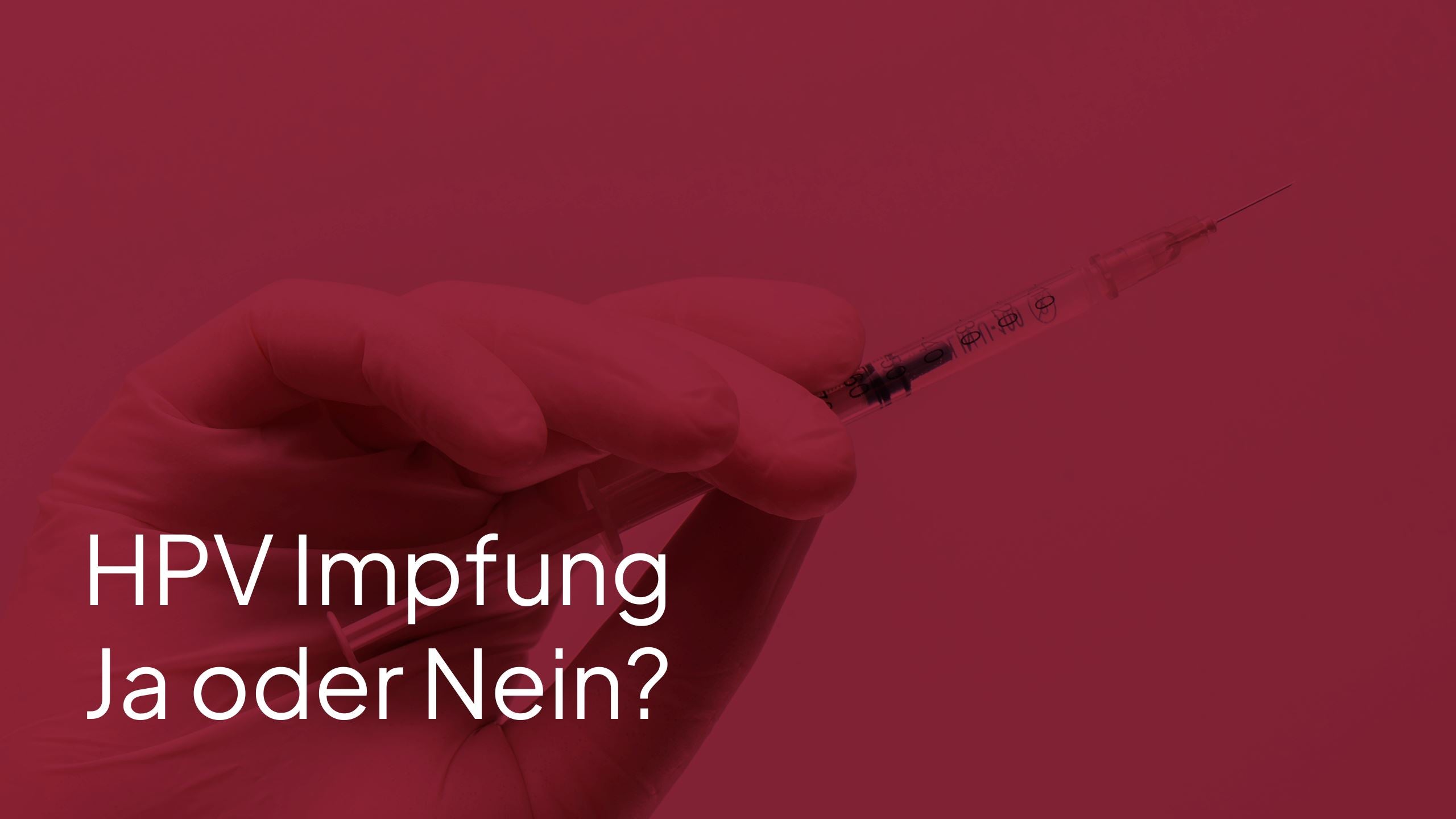 HPV Impfung ja oder nein