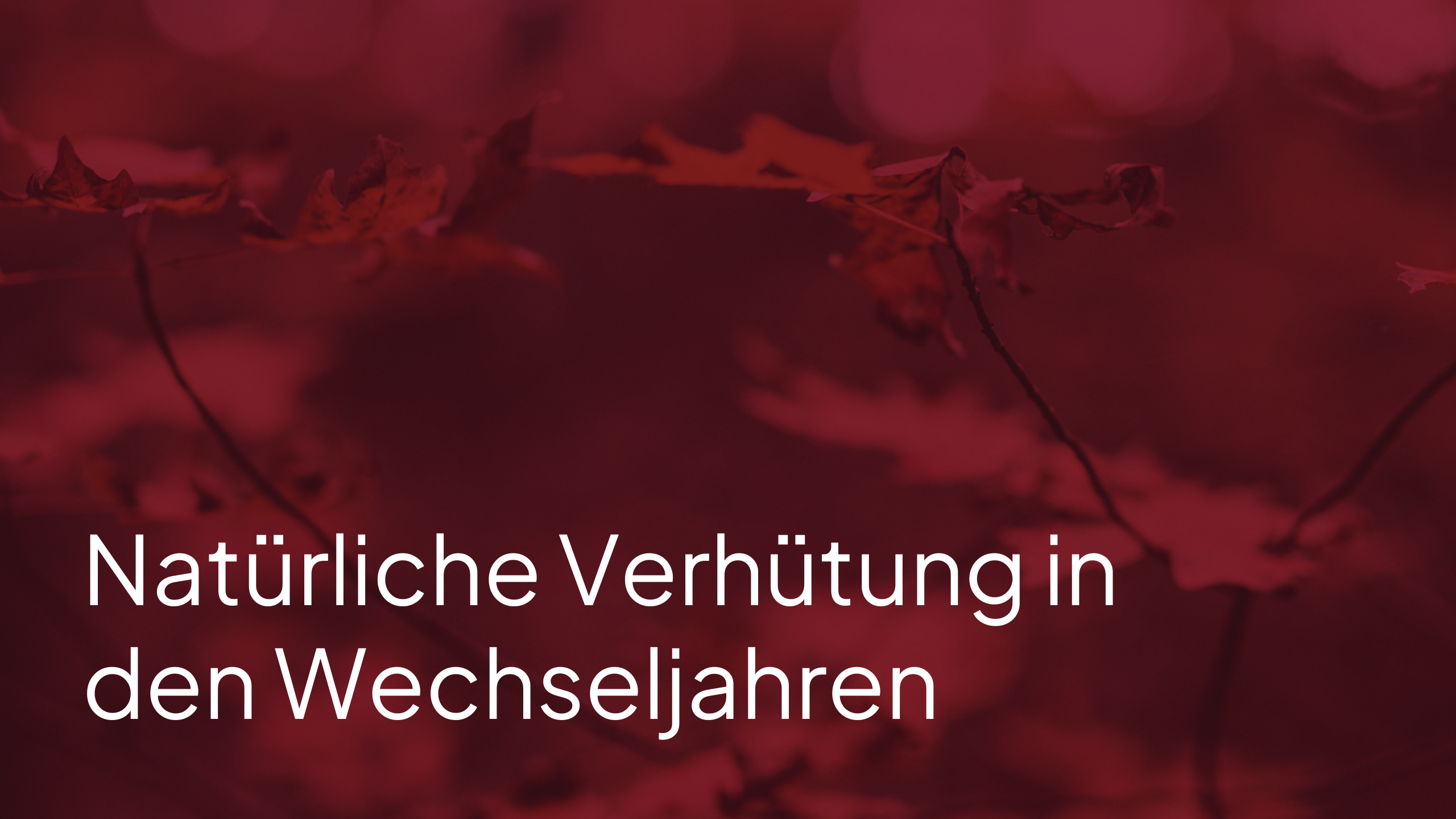 Natürliche Verhütung in den Wechseljahren