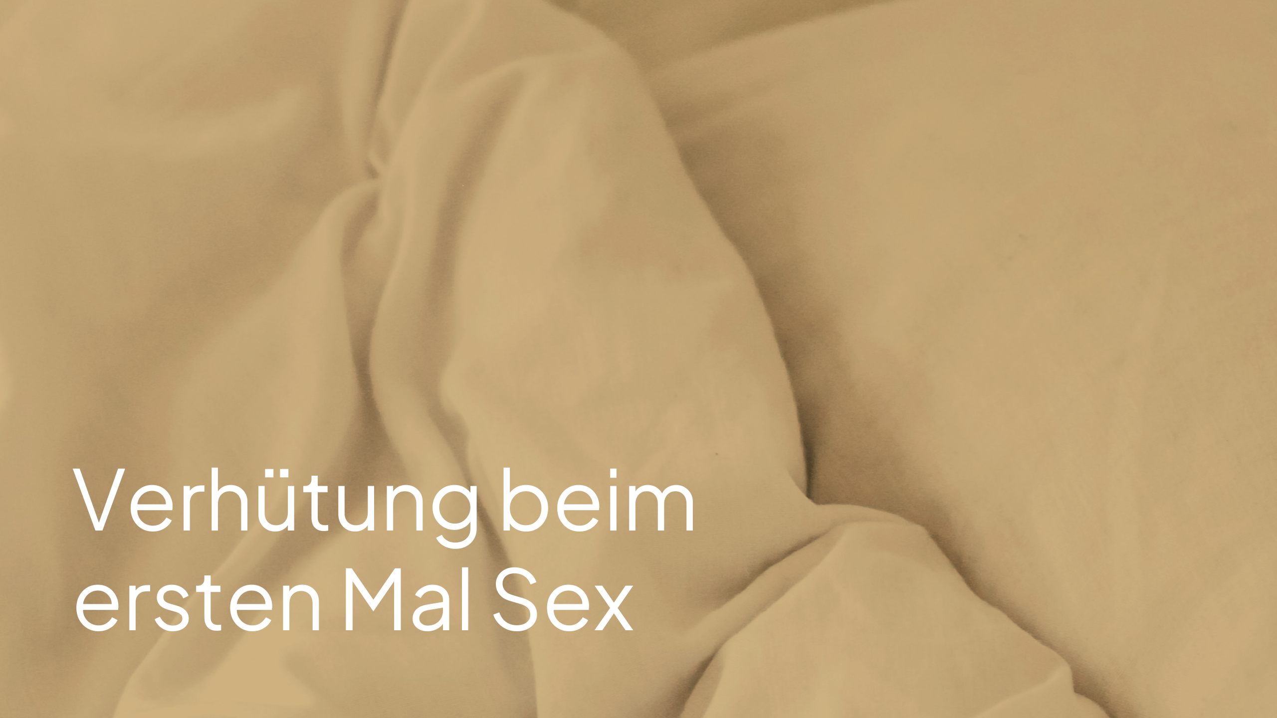 Verhütung beim ersten Mal Sex