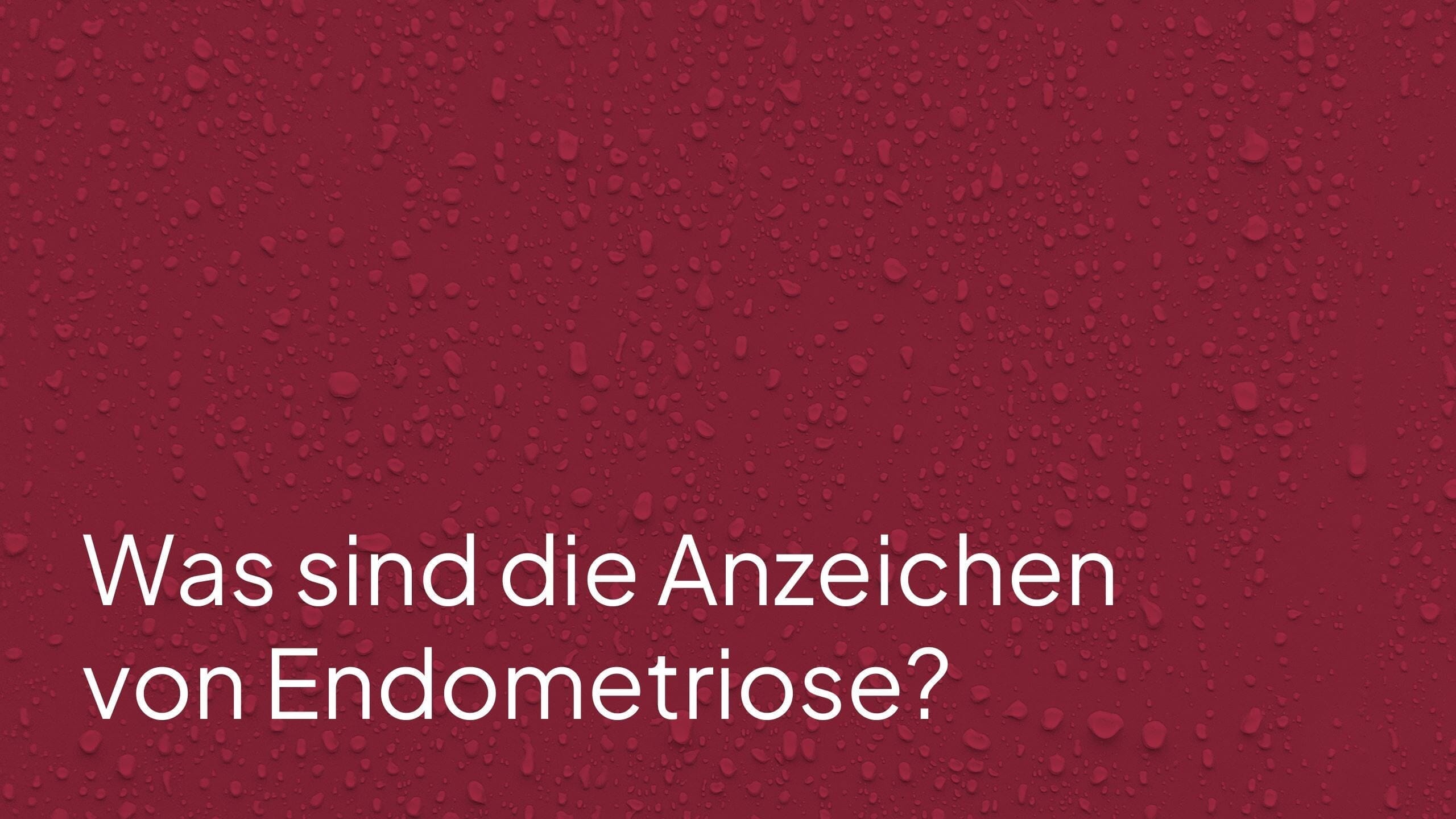 Was sind die Anzeichen von Endometriose?