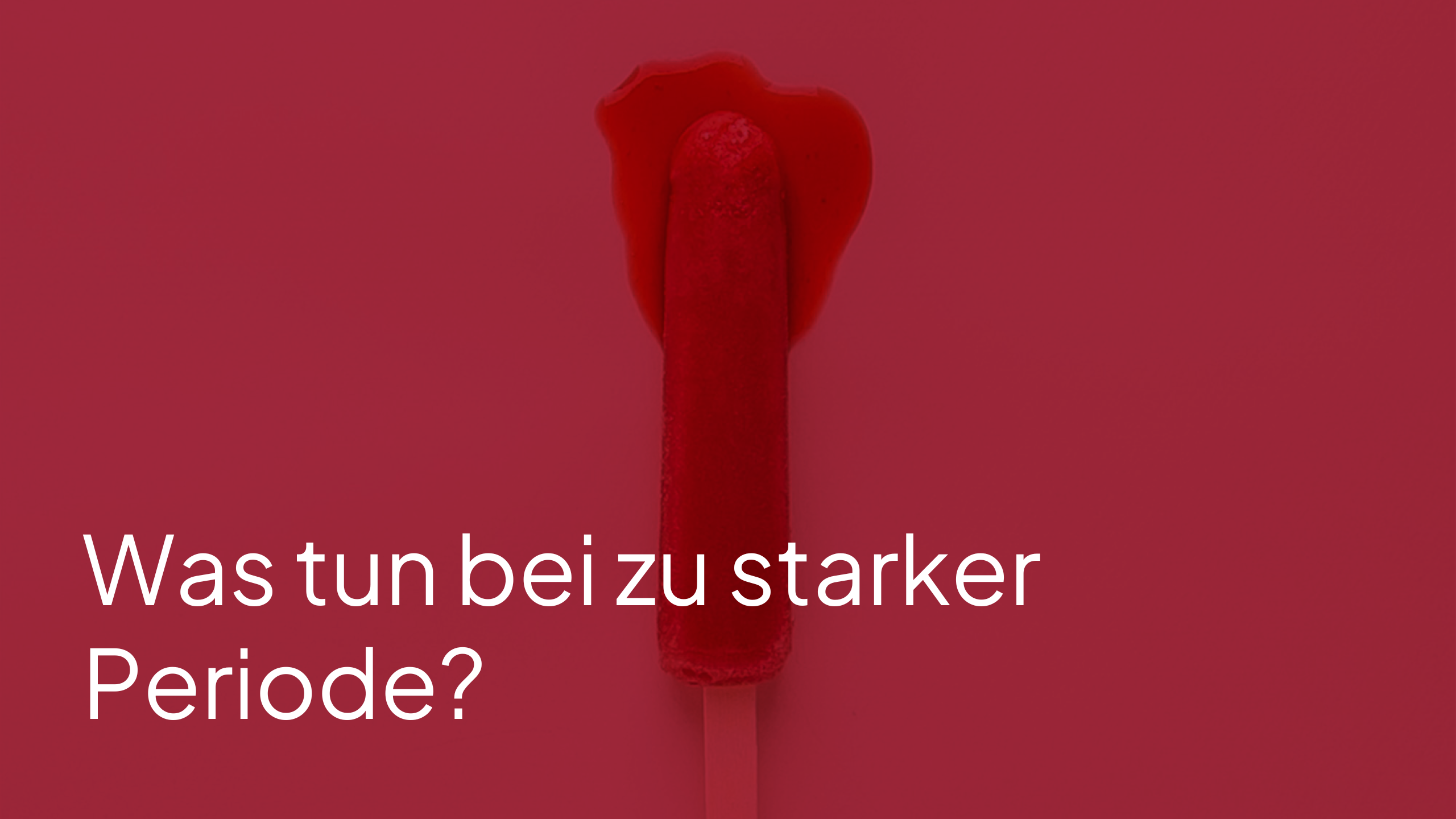 Was tun bei zu starker Menstruation? Ursachen und natürliche Lösungen