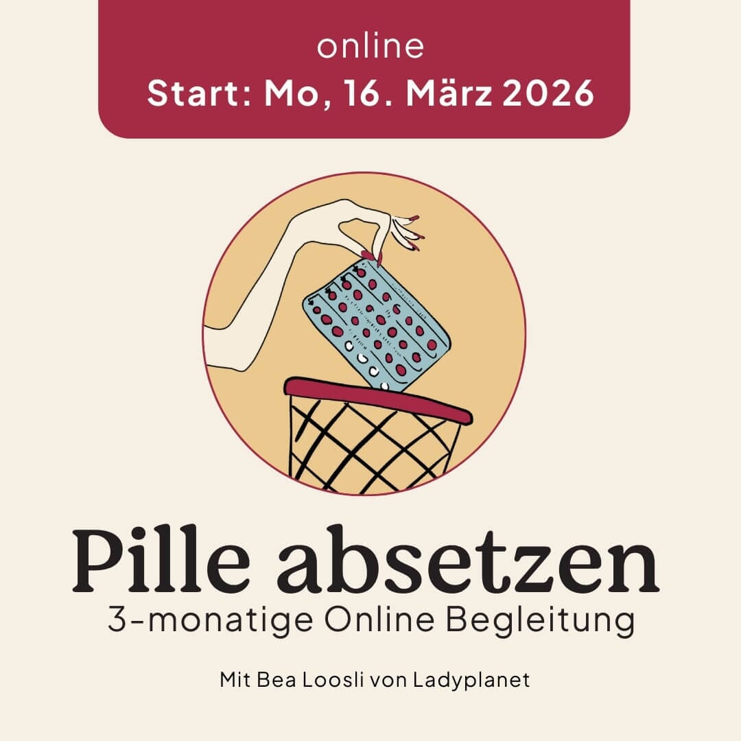 16.03.2026 Pille absetzen 3-monatige-Onlinebegleitung Kurs Ladyplanet 16.03.2026 Gruppenkurs online 