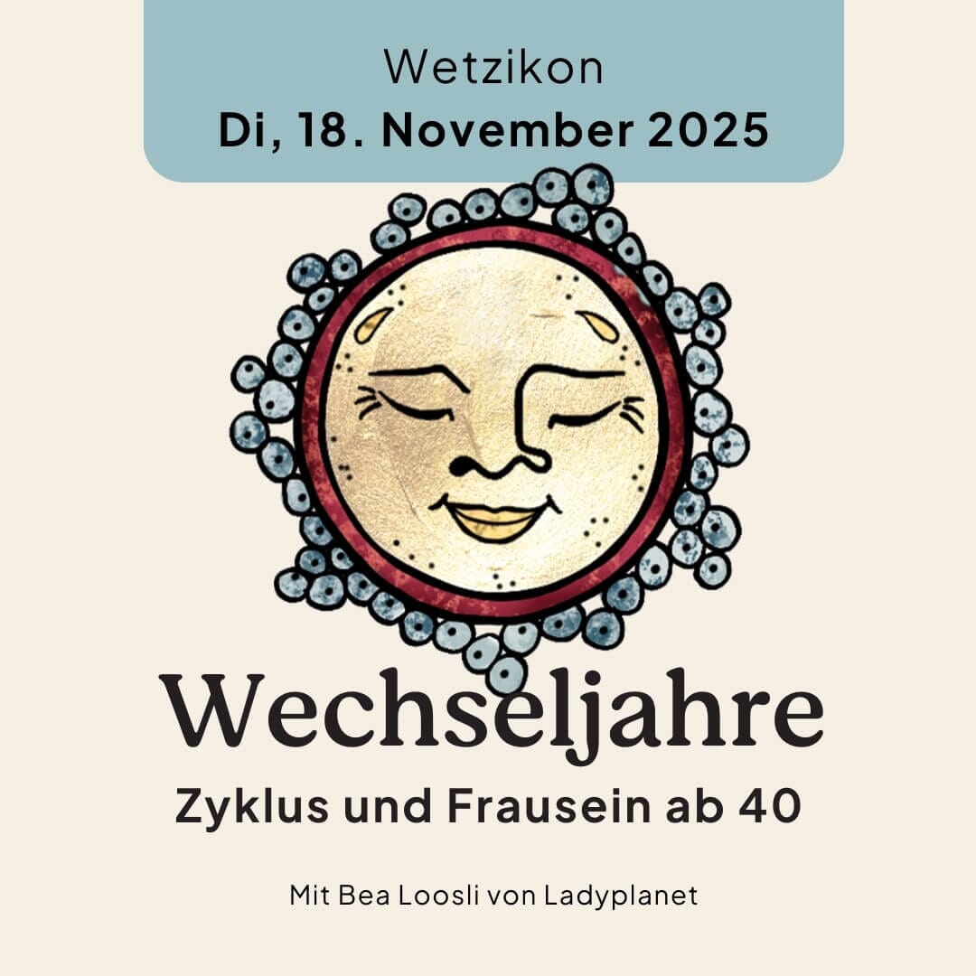 18.11.2025 Wechseljahre, Wetzikon Kurs Ladyplanet 