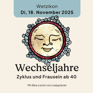 18.11.2025 Wechseljahre, Wetzikon Kurs Ladyplanet 